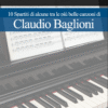 Capolavori Italiani  "CLAUDIO BAGLIONI"  10 spartiti per Pianoforte a tre pentagrammi con melodia