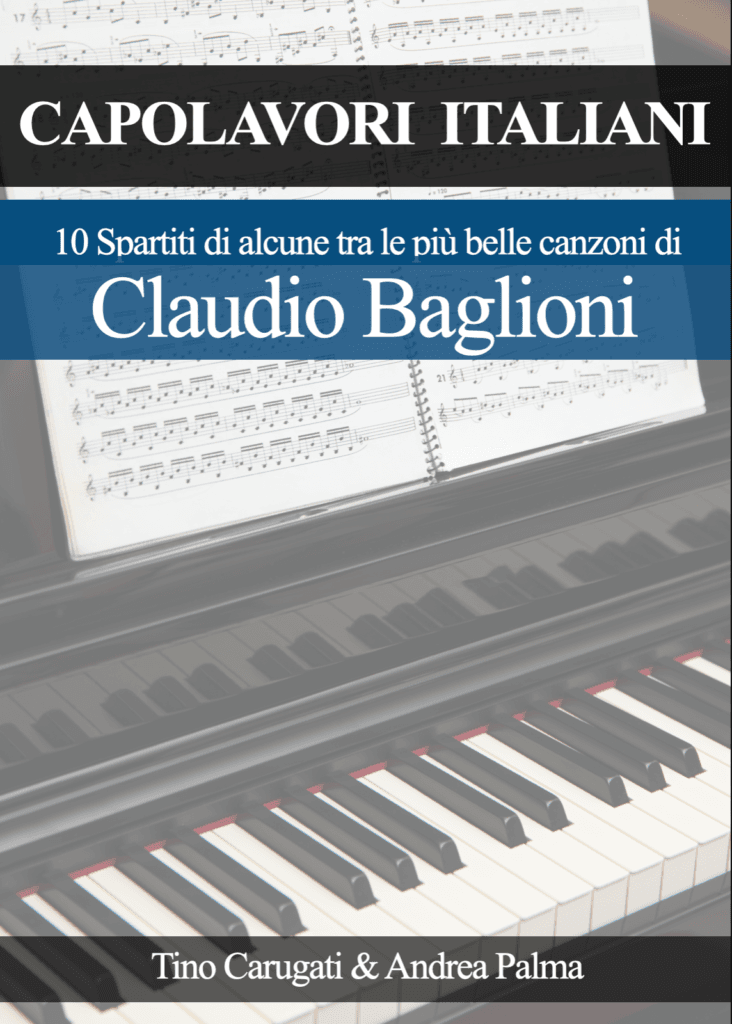 Capolavori Italiani "CLAUDIO BAGLIONI" 10 spartiti per Pianoforte a tre pentagrammi con melodia