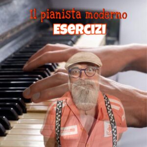 Videocorso Pianoforte "Il Pianista moderno - Esercizi"
