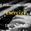 Videocorso Pianoforte Dispensa "Il Pianista Moderno - Esercizi"