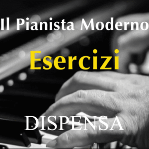 Videocorso Pianoforte Dispensa "Il Pianista Moderno - Esercizi"