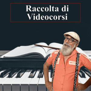 Videocorsi Pianoforte "Raccolta di Videocorsi"