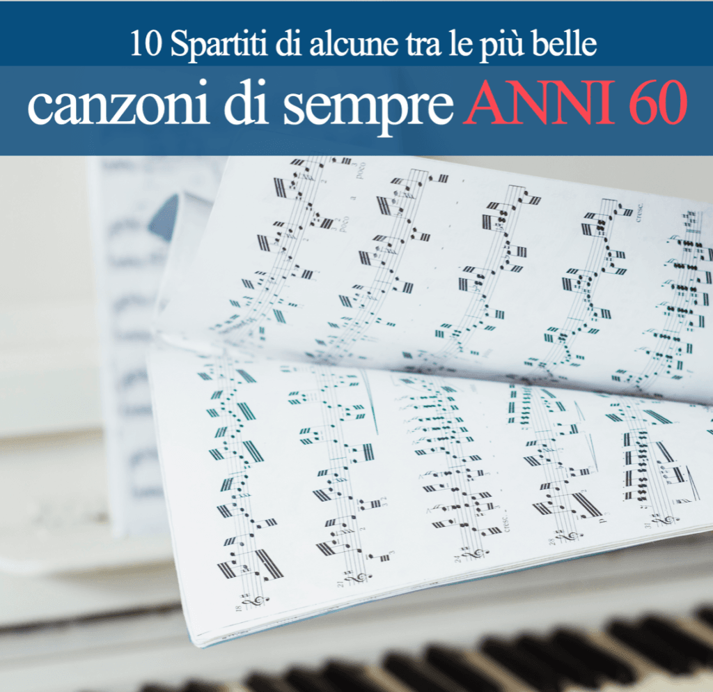 CAPOLAVORI ITALIANI Vol. 2 (Anni '60) – 10 spartiti per Pianoforte a tre pentagrammi con melodia