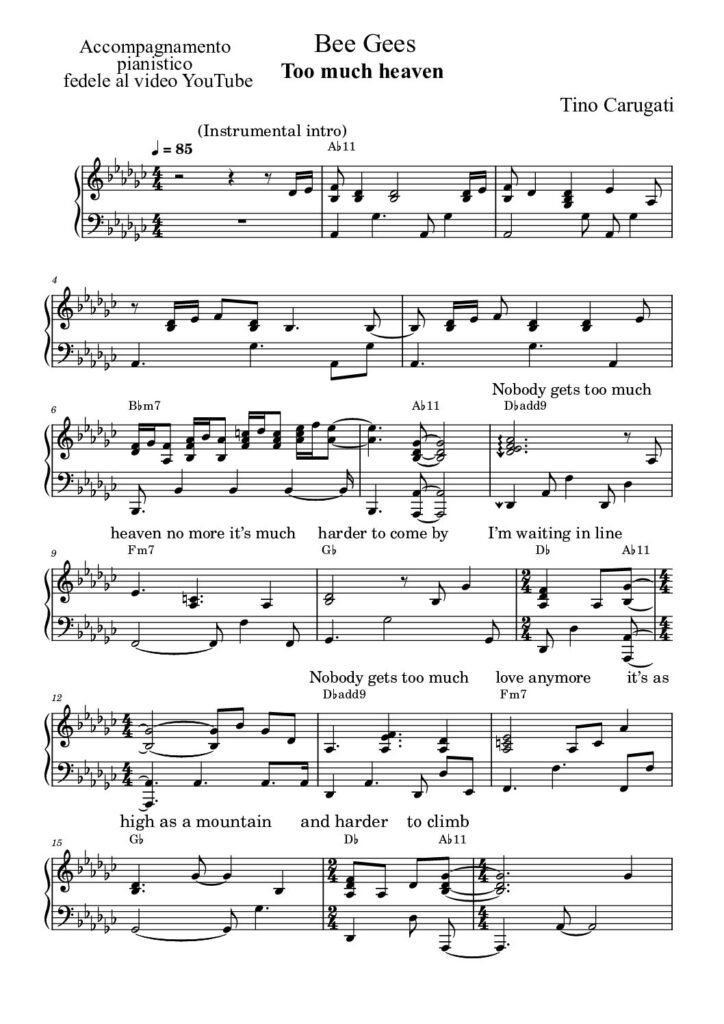 Spartito Pianoforte "TOO MUCH HEAVEN" Bee Gees - Accompagnamento pianistico fedele al Video YT e con testo sul pentagramma