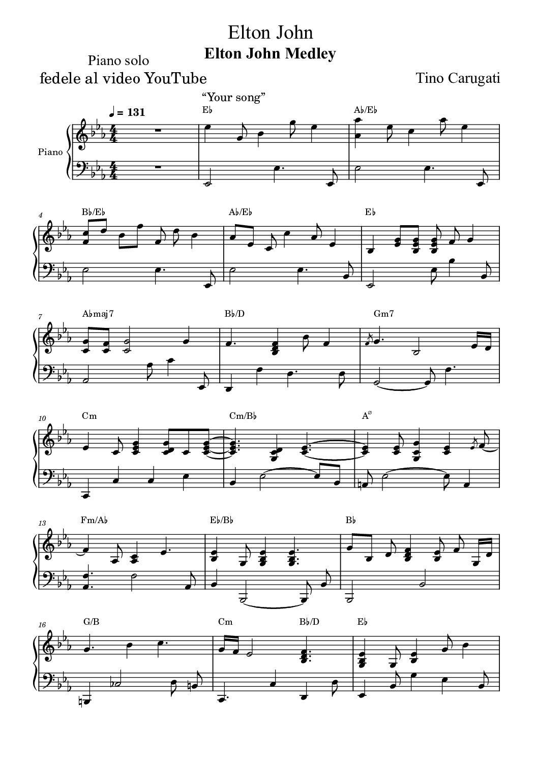 Spartito Pianoforte "ELTON JOHN MEDLEY" Elton John - 12 brani in pianismo melodico in 12 tonalità e fedele al video YouTube. 21 pagine